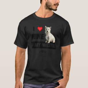 I Love Wine And My Westie Mum Dad Dog West Highlan T-Shirt