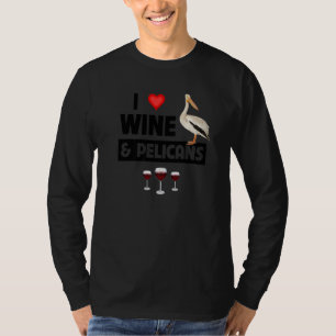 I Love Wine and Pelicans Drinking Aquatic Ocean Bi T-Shirt