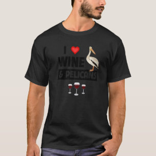 I Love Wine and Pelicans Drinking Aquatic Ocean Bi T-Shirt