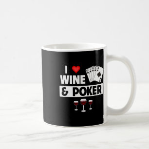 I Love Wine And Poker Cards Royal Flush Casino Gam Coffee Mug