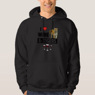 I Love Wine and Tigers Funny Drinking Animal Lover Hoodie