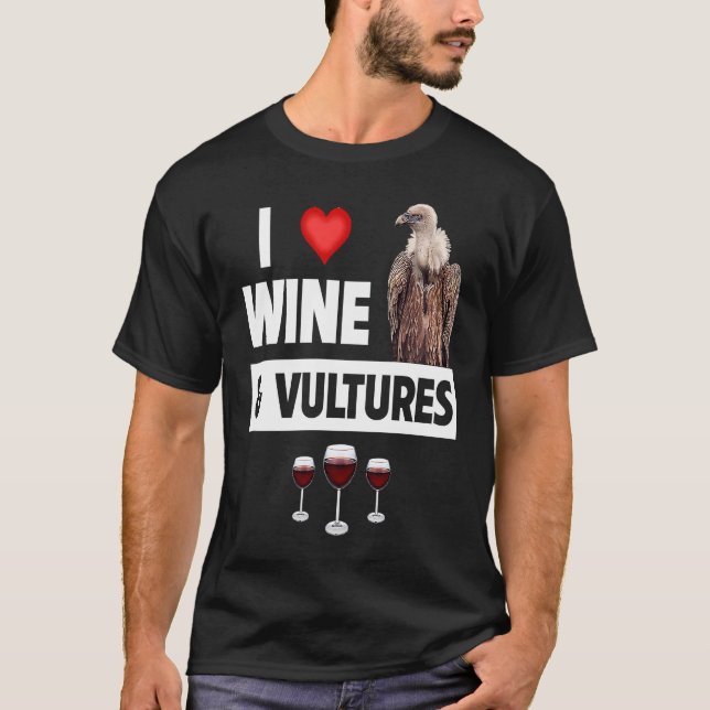I Love Wine and Vultures Condor Bird Watching Drin T-Shirt (Front)