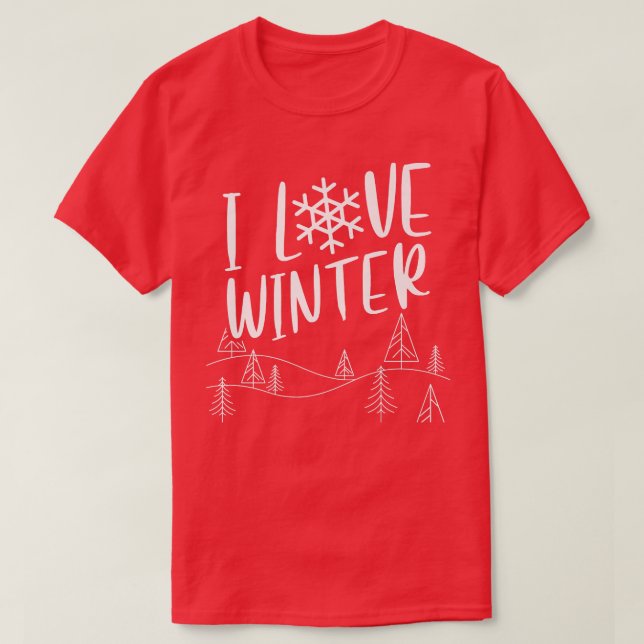 I Love Winter Snow Season Cold Holidays  T-Shirt (Design Front)