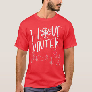 I Love Winter Snow Season Cold Holidays  T-Shirt