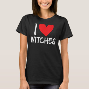 I Love Witches Halloween Scary Costume Broom Woman T-Shirt