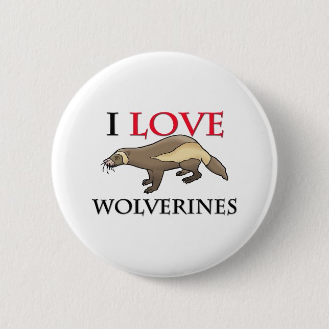 I Love Wolverines 6 Cm Round Badge (Front)