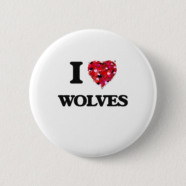I love Wolves 6 Cm Round Badge (Front)