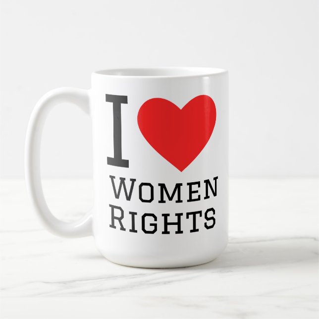 I love women rights coffee mug (Left)