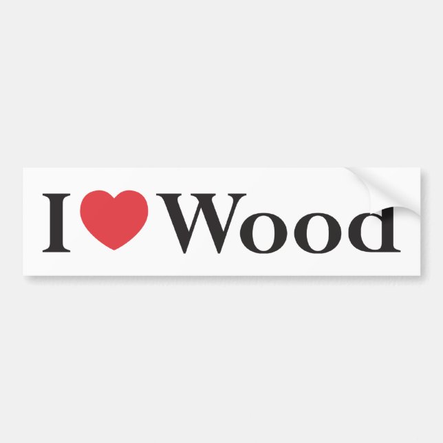 I Love Wood Bumper Sticker (Front)