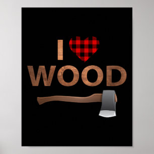I Love Wood Lumberjack Heart Halloween Party Gift Poster