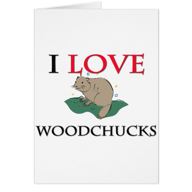I Love Woodchucks (Front)