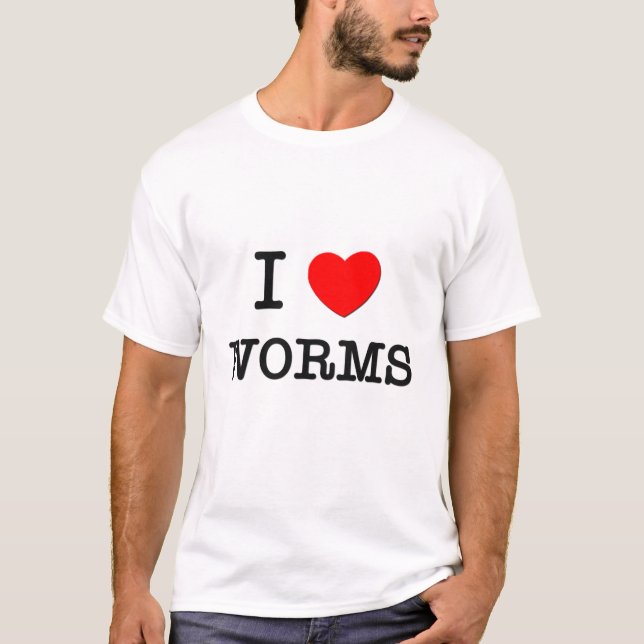 I Love WORMS T-Shirt (Front)