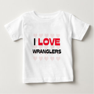 I LOVE WRANGLERS BABY T-Shirt