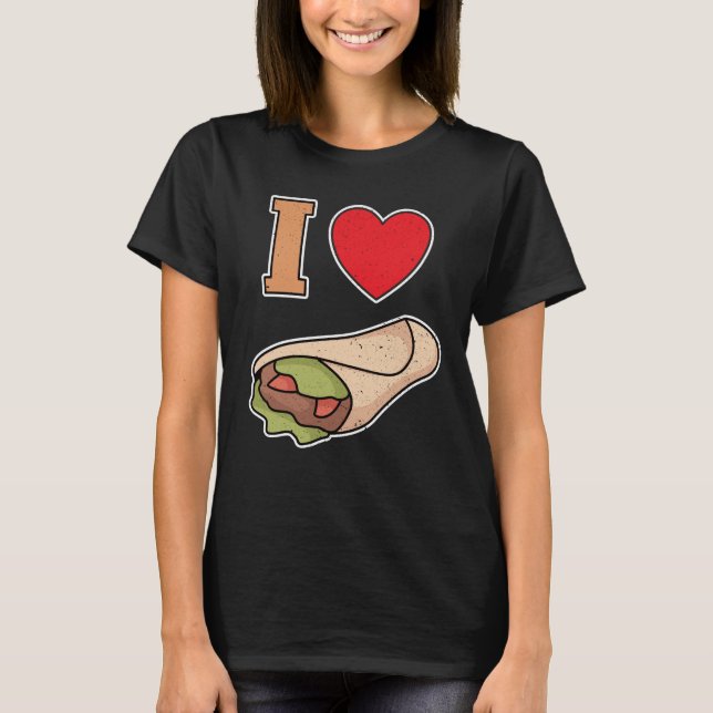 I love wraps T-Shirt (Front)