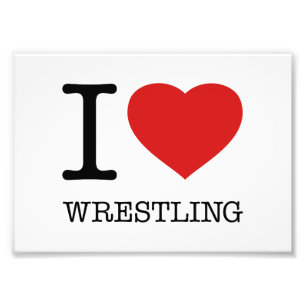 I LOVE WRESTLING PHOTO PRINT