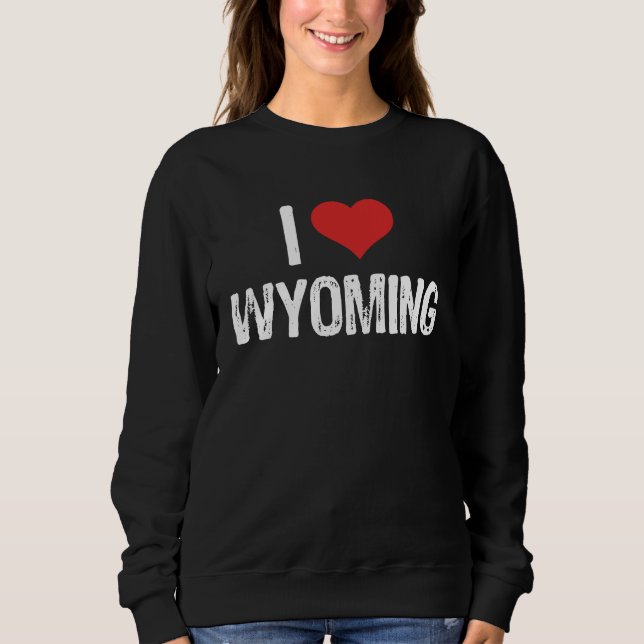 I Love Wyoming Sweatshirt (Front)
