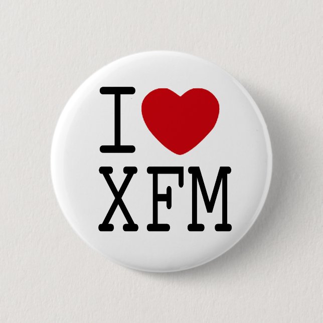 I love XFM badge (Front)