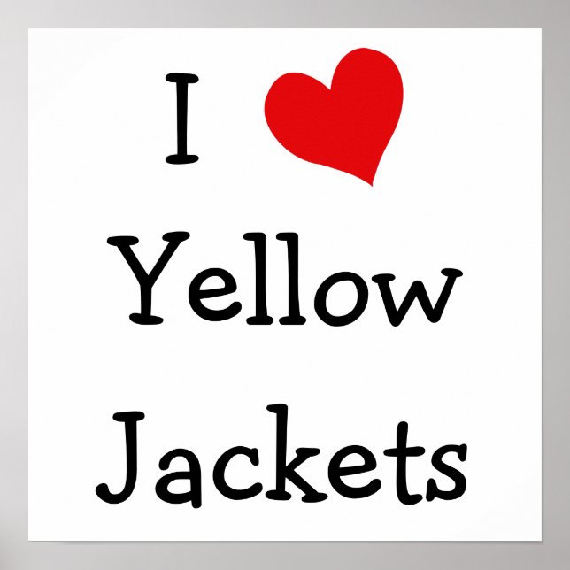 I Love Yellow Jackets Poster (Front)
