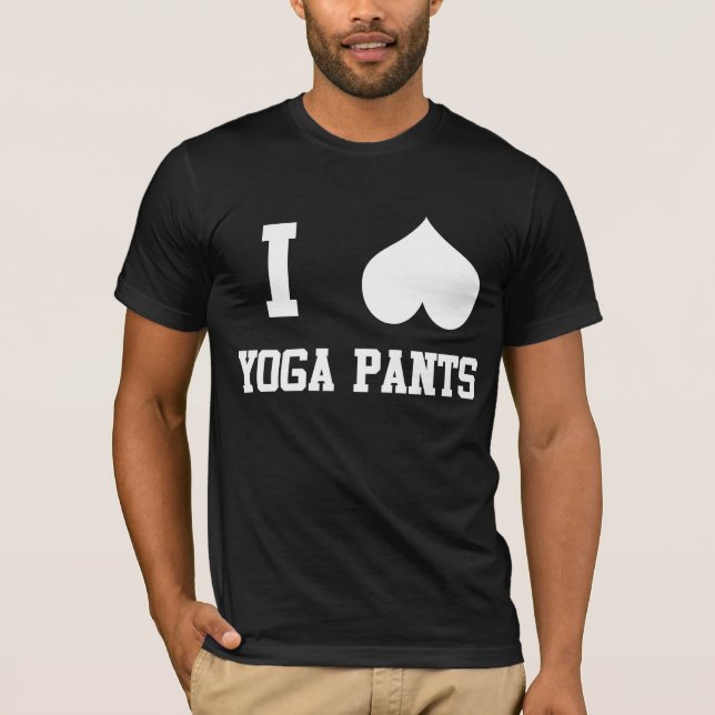 I Love Yoga Pants T-Shirt (Front)