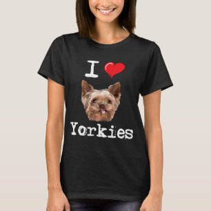 I Love Yorkies Proud Yorkshire Terrier Dog Lover T-Shirt