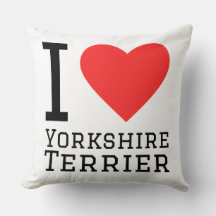 I love Yorkshire terrier Cushion