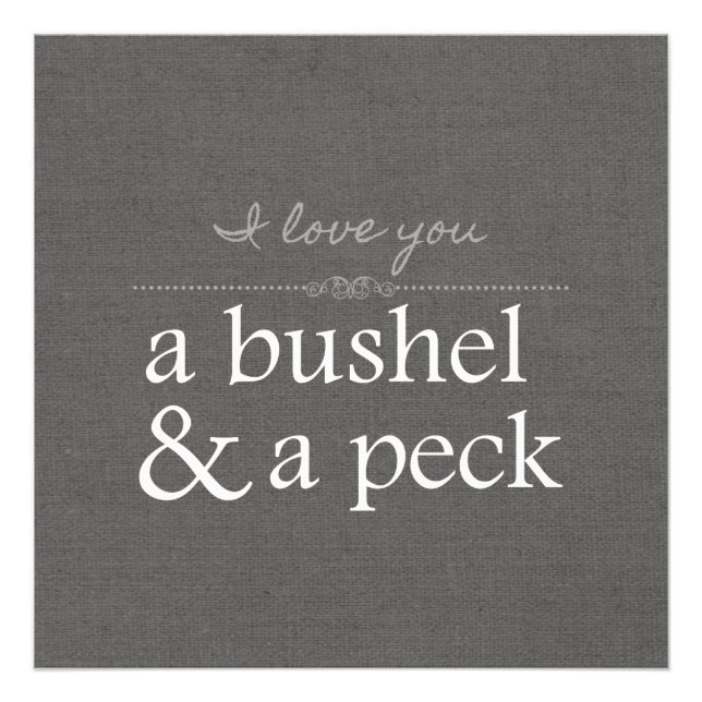 I Love You A Bushel & A Peck Photo Print (Front)
