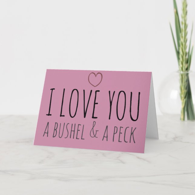 I love you a bushel and a peck card (Front)