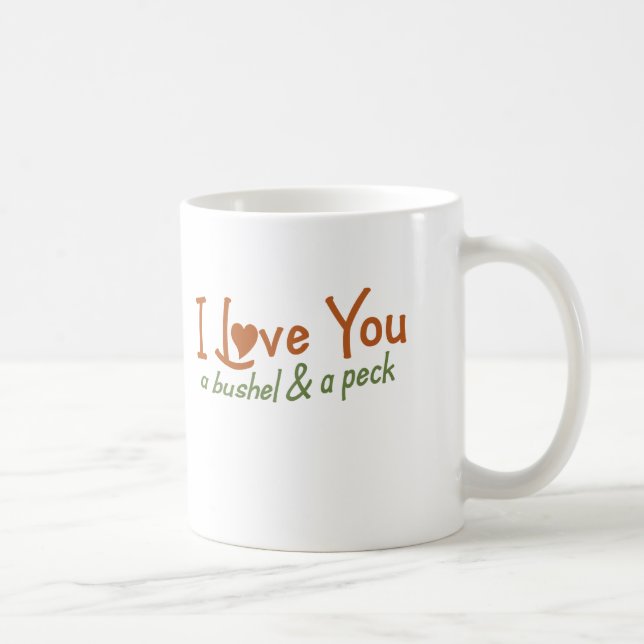 I love you a bushel and a peck coffee mug (Right)