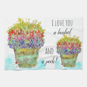 I Love You a Bushel and a Peck Kitchen Towel