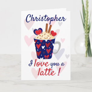 I Love You A Latte! Blue Valentines Funny Card