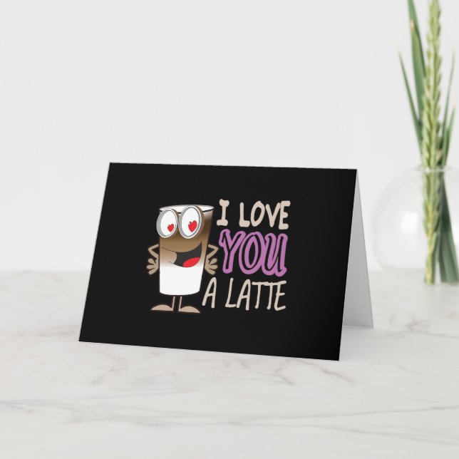 I Love You a Latte Card (Front)