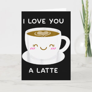I Love You A Latte Coffee Lover Heart Valentine Gi Card