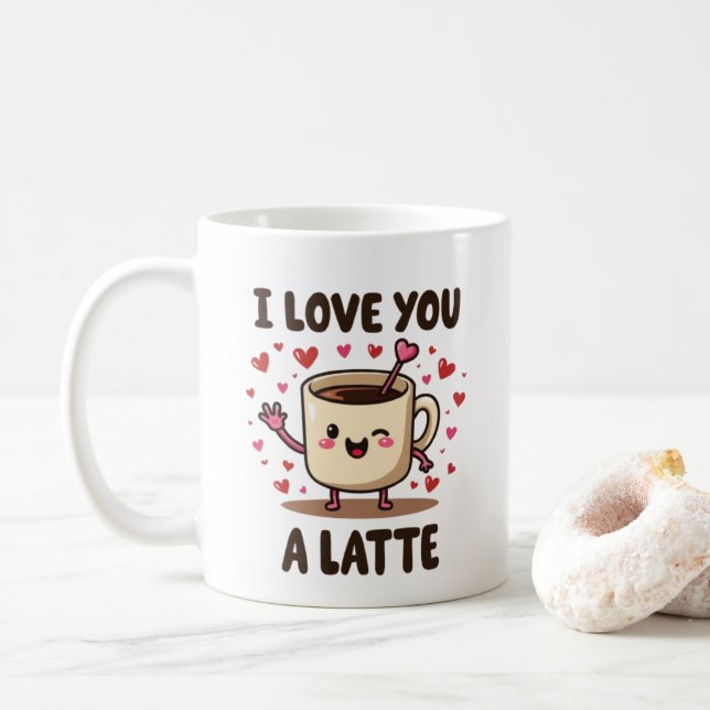 I LOVE YOU A LATTE COFFEE MUG (With Donut)