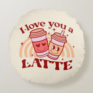 I Love You A Latte Cute Coffee Cup Pun Round Cushion