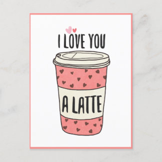 I Love You a Latte, Funny Valentine Postcard