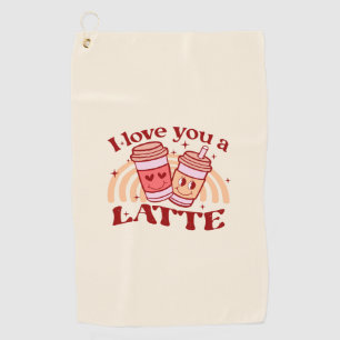 I Love You A Latte Golf Towel