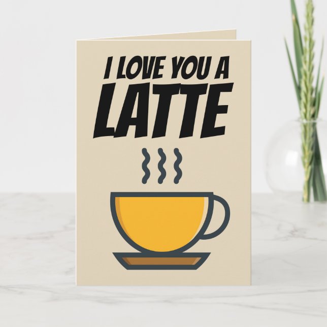 I LOVE YOU A LATTE, GREETING CARD FOR GIFTCARD (Front)