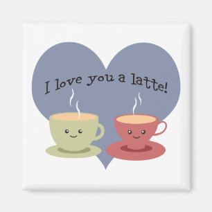 I love you a latte! magnet