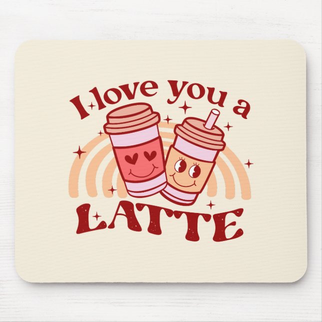 I Love You A Latte Mouse Pad (Front)