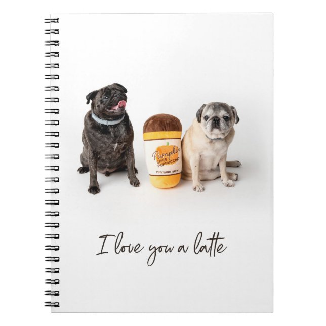 I Love You A Latte Pug Notebook (Front)