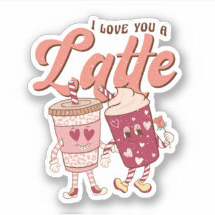 I love you a latte retro groovy Valentines