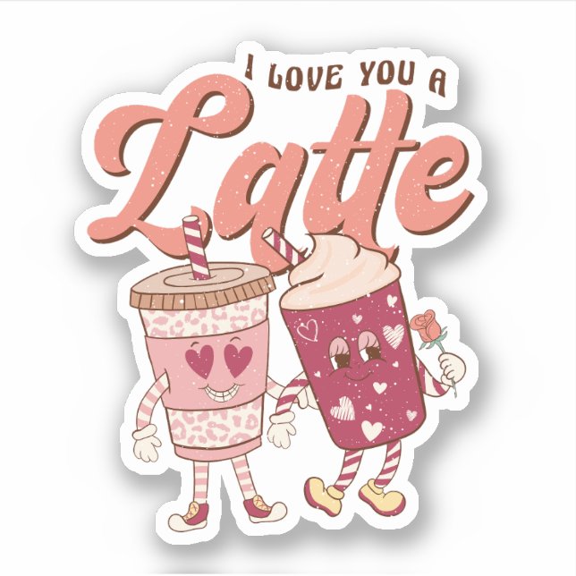 I love you a latte retro groovy Valentines (Front)