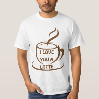I Love you a latte romantic funny design T-Shirt