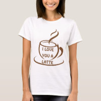 I Love you a latte romantic funny design