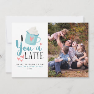 I Love You a Latte Valentine's Day Photo Cards