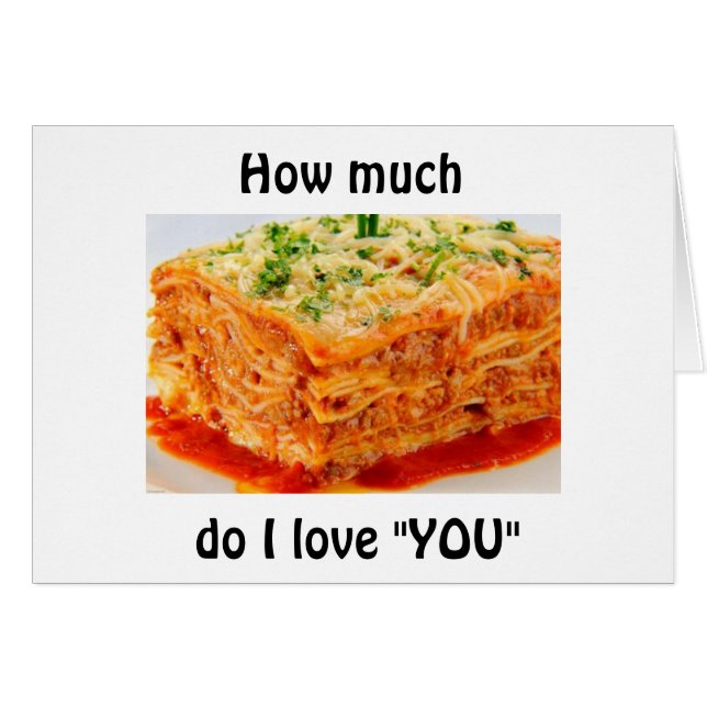 I LOVE YOU A LOT MORE THAN LASAGNA (Front Horizontal)