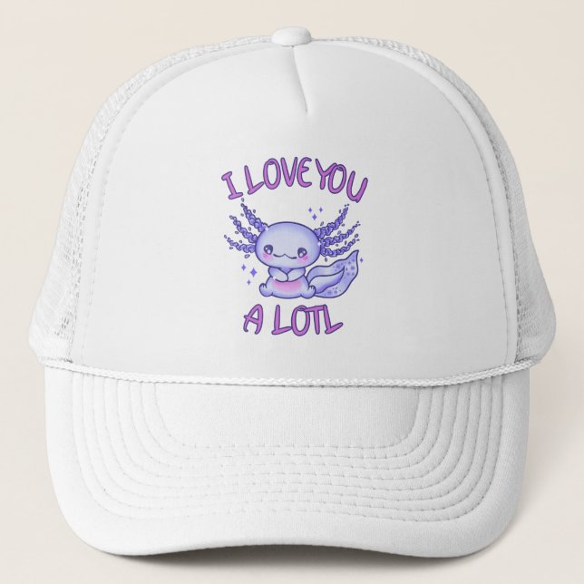 I love you a lotl Axolotl in love Trucker Hat (Front)