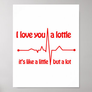 I love you a lottle, heartbeat cute romantic meme  poster