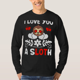 I Love You A Sloth Cute Valentine's Day Couple Laz T-Shirt