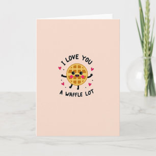 I Love You A Waffle Lot Card